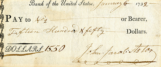 A $1550.00 Bank of the United States check signed by John Jacob Astor, January 6, 1792.
